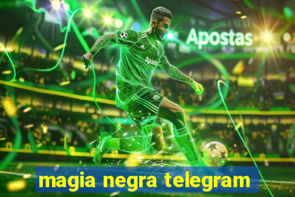 magia negra telegram